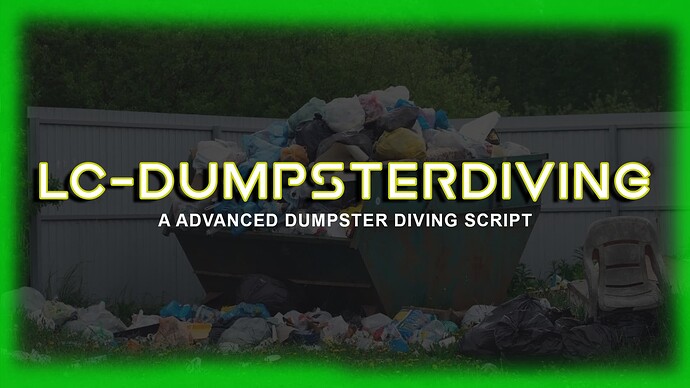 [PAID][QB] LC-DumpsterDiving - Dumpster Diving Script with PS-UI and PS-Buff support Thumbnail