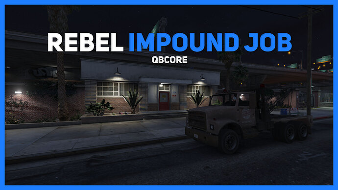 Rebel Impound Job | Realistic Impound Job [QB] Thumbnail