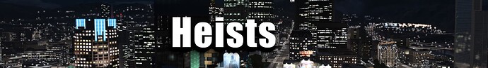 heists