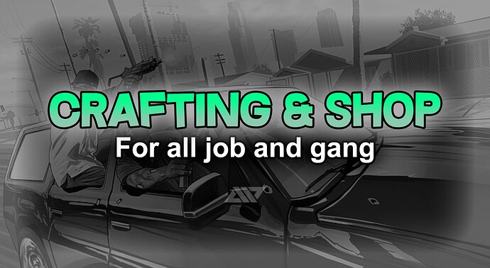 [PAID] [ESX/QBCore] - CRAFTING & SHOP FOR ALL JOB OR GANG Thumbnail