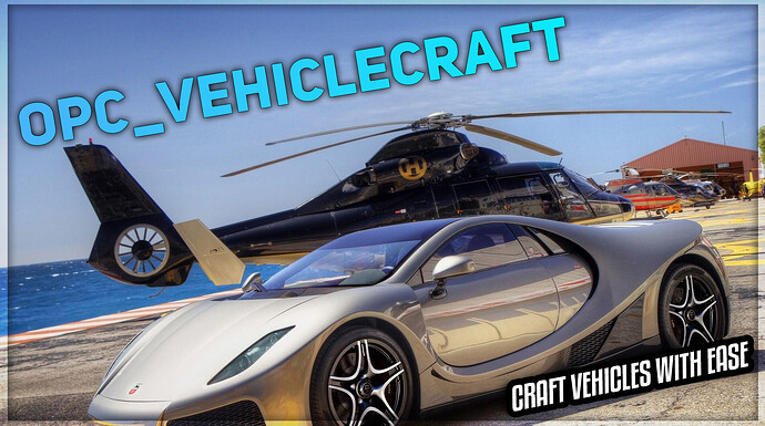 [RELEASE] opc_VehicleCraft - Craft vehicles with ease and boost your economy [PAID] Thumbnail