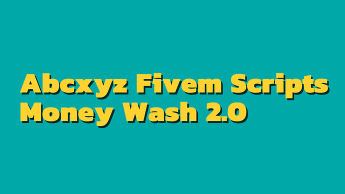 [PAID] [ESX] Abcxyz Moneywash (NPC) Thumbnail