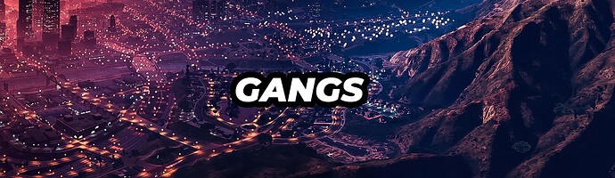 GANGS