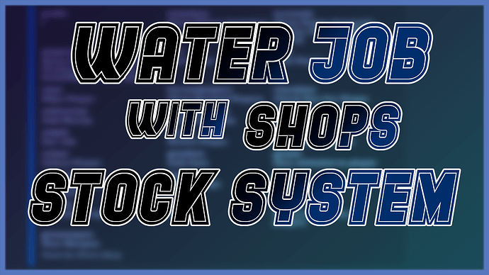 [ESX] Water Job With Shop Stocks System Thumbnail
