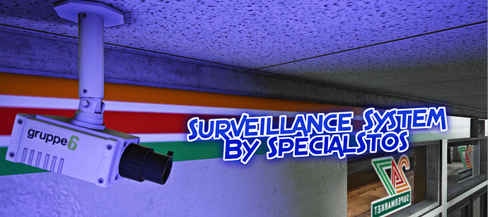 [STANDALONE] Surveillance System by SpecialStos - v1.0.9 Thumbnail