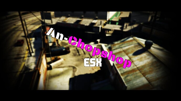 [ESX][PAID] an-chopshop ESX Thumbnail