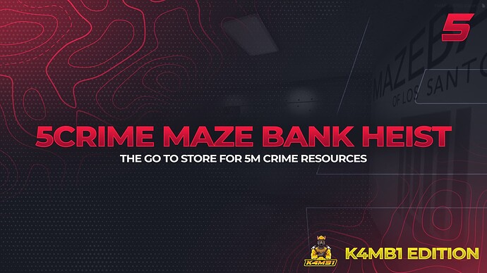 5CRIME K4MB1 Maze Bank Heist Thumbnail