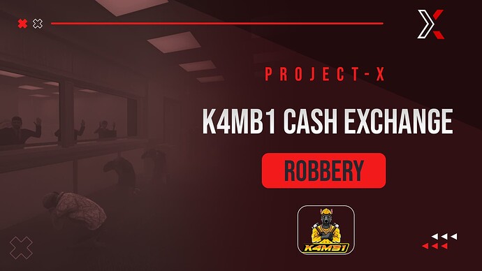 K4MB1 Cash Exchange Robbery