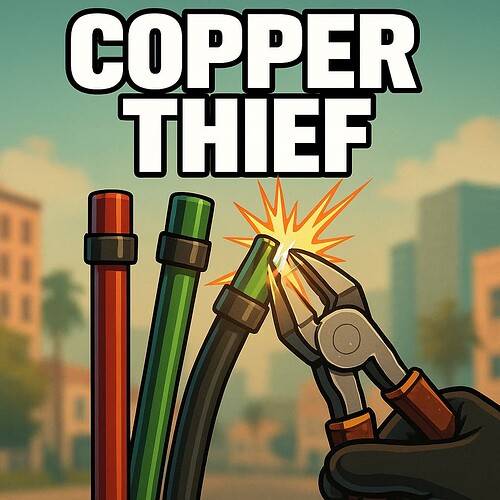 [PAID] [ILLEGAL JOB] Copper Thief Thumbnail