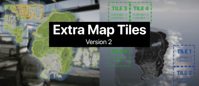 Extra Map Tiles v2 - Add extra textured tiles on the pause menu map (and minimap) - New and revamped version Thumbnail