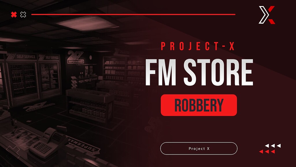 [QB/QBOX/ESX/Custom] Project X FM Store Robbery (24/7s, Gas Stations