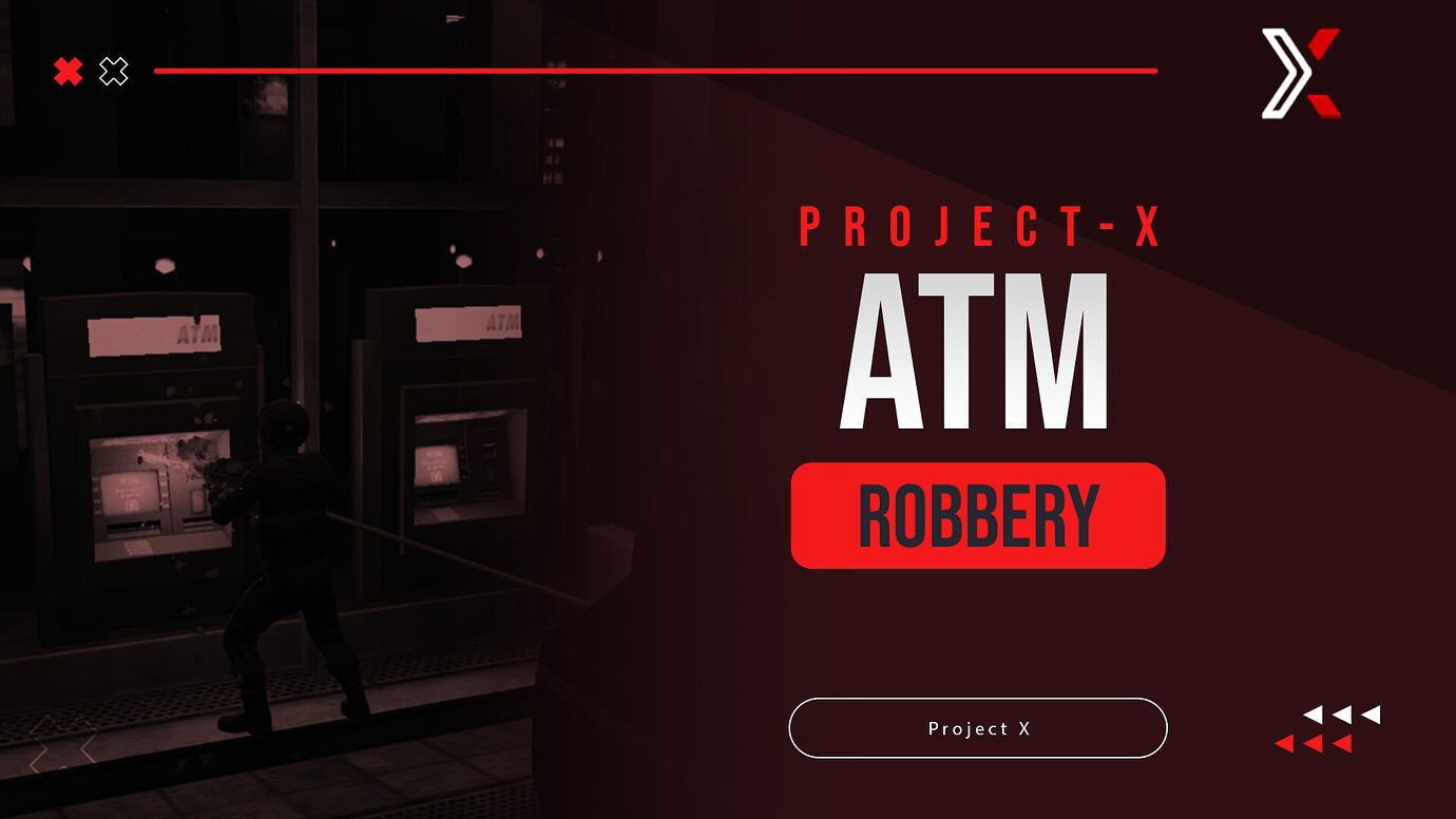 Project X Atm Robbery V2 