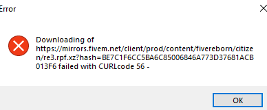 CURLcode Error 56 and Broken Files - FiveM Client Support - Cfx Forum